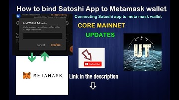 How to link / bind Satoshi App with Public key address of Metamask wallet | CORE MainNet Updates.