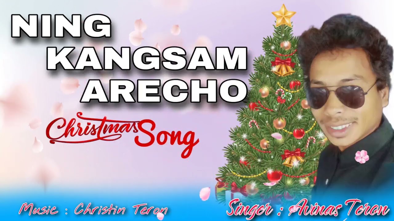 Karbi Christmas Song  Ning Kangsam Arecho   Avinas Teron