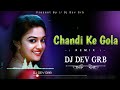 Chandi Ke Gola Cg Song Dj Shashank Nagari DJ DEV GRB 2k22 Mp3 Song