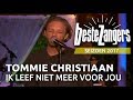 Tommie Christiaan - Ik leef niet meer voor jou | Beste Zangers