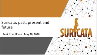 Zeek From Home - Suricata - Victor Julien and Josh Stroschein - 20 May 2020