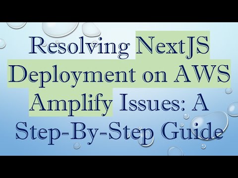 Resolving NextJS Deployment on AWS Amplify Issues: A Step-By-Step Guide