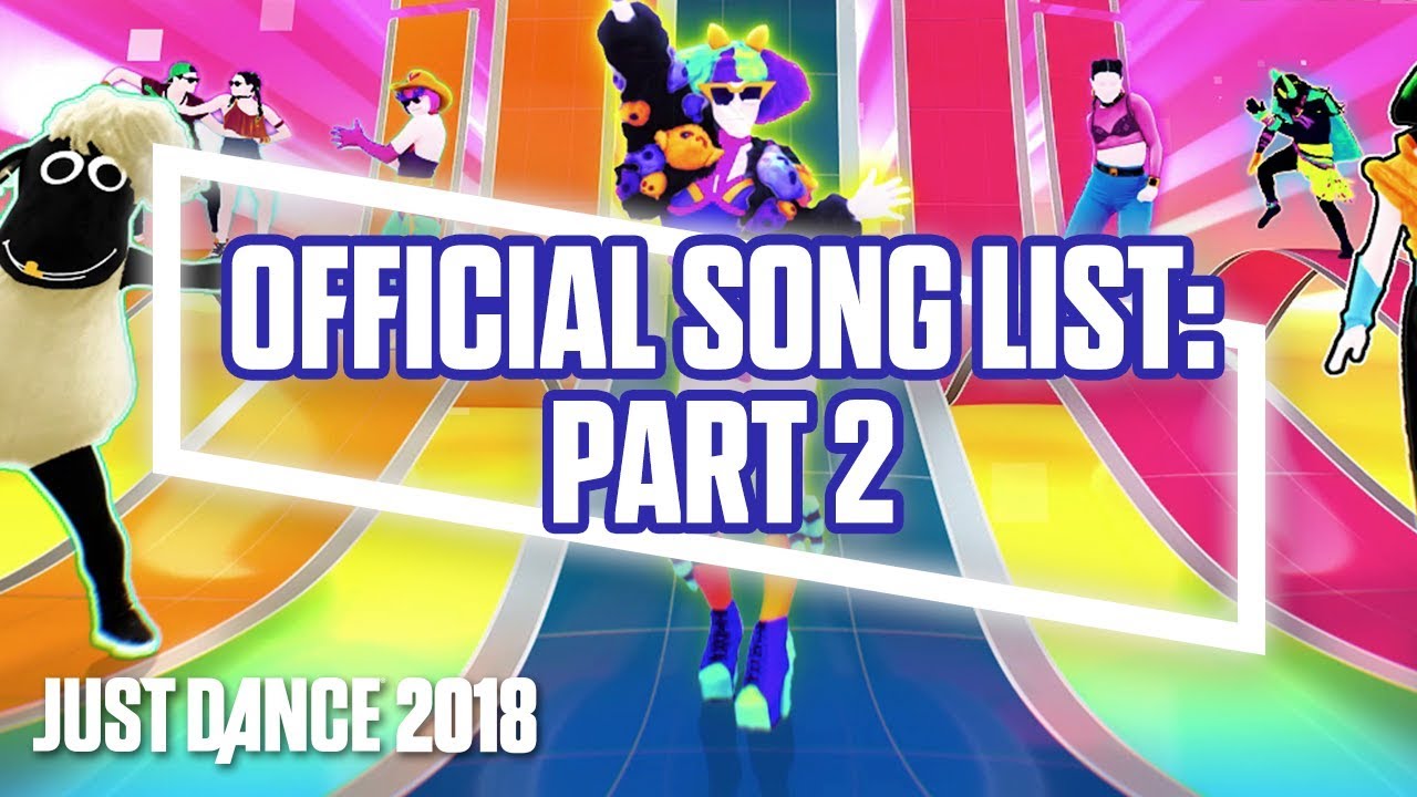 Gamescom Announcement Just Dance 18 Official Song List Part 2 Ubisoft Us Youtube