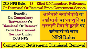 CCS NPS Rules 18 | Effect Of Compulsory Retirement Or Dismissal Or Removal From Government Service