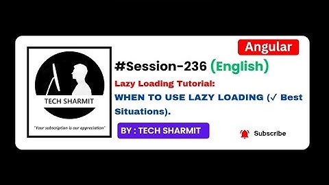 When to use lazy loading | Angular tutorial in English (Session-236)