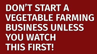 How to Start a Vegetable Farming Business in 2024 | Free Vegetable Farming Business Plan Included