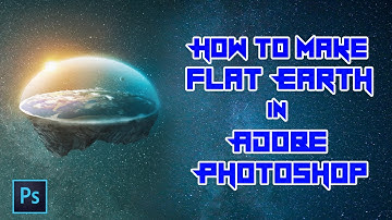 How to make Flat Earth In Adobe Photoshop