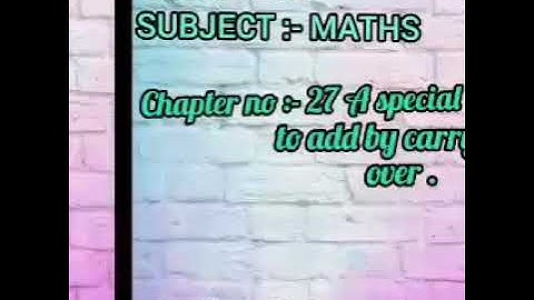 Std:2nd, Subject:- Maths, Chapter no:- 27 A special way to add by carrying over.