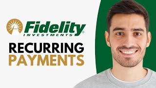 How to Set Up Recurring Payments on Fidelity - Step by Step