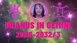 Astrology of Uranus in Gemini 2026 to 2032/3 | EVERYTHING IS CHANGING - REVOLUTION TIME!
