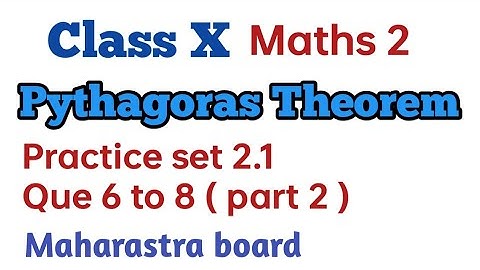Pythagoras Theorem practice set 2.1 Class 10th Maths Maharashtra board 