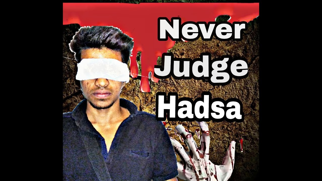NEVER JUDGE:hadsa/vkd