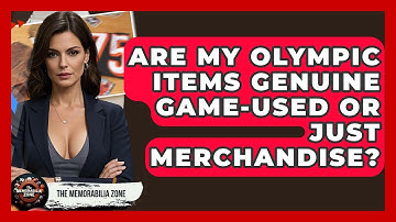 Are My Olympic Items Genuine Game-used Or Just Merchandise? - The Memorabilia Zone