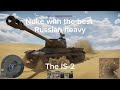 Nuke in the best Soviet heavy tank: The IS-2. Nonna would be proud