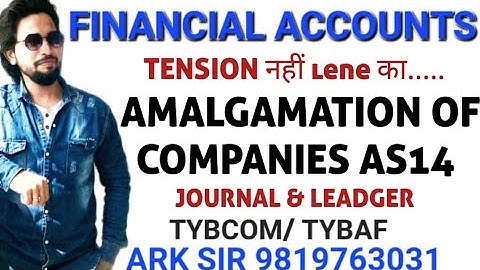 AMALGAMATION OF COMPANIES AS14| TYBCOM SEM6| University  Solution |tybaf| Journal entries P.C|Arksir