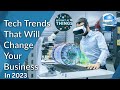 Find out the amazing tech that will transform your business in 2023