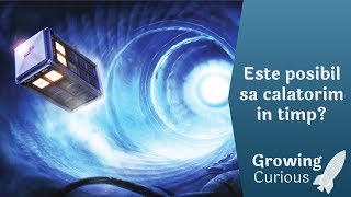Este Posibil Sa Calatorim In Timp?