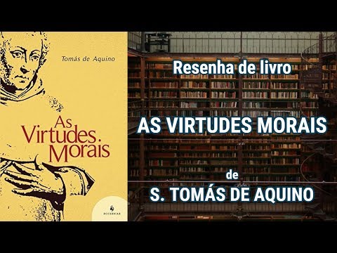 Vídeo: Quais são alguns exemplos de virtudes morais?