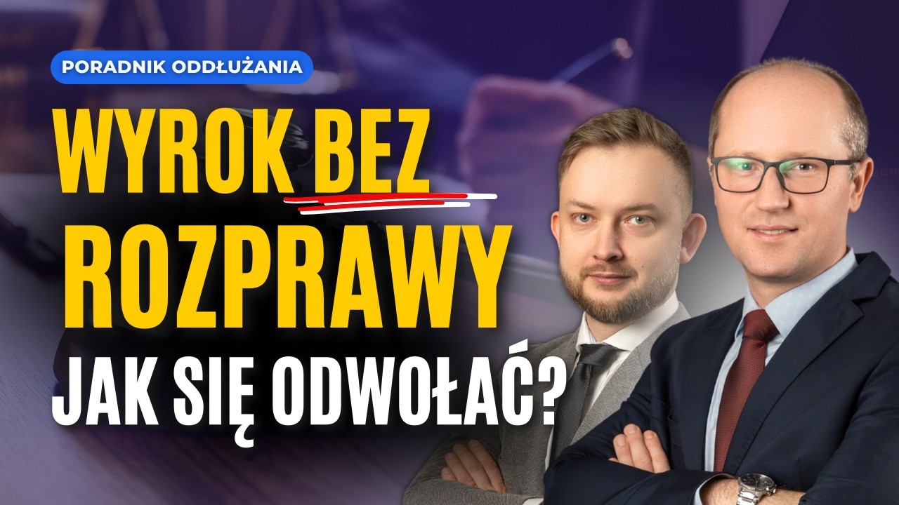 Jak napisać Sprzeciw od wyroku Zaocznego? Poradnik - wzór odwołania, terminy , opłaty
