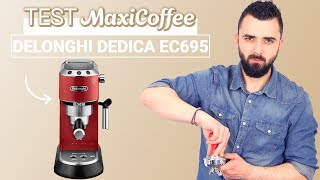 DELONGHI DEDICA EC695 | Machine expresso compacte | Le Test MaxiCoffee