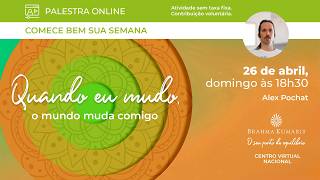 "Quando eu mudo, o mundo muda comigo" | Brahma Kumaris Brasil