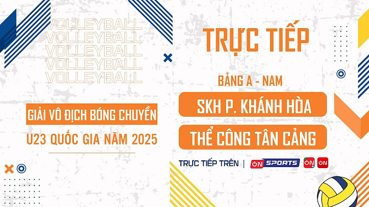 🔴Trực tiếp | SKH P. Khánh Hoà vs Thể Công Tân Cảng | Bảng A - Nam giải bóng chuyền U23 QG 2025
