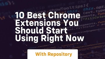 10 best chrome extensions you should start using right now