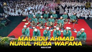 Maulidu Ahmad ❌ Nurul Huda Wafana - Majelis Az Zahir