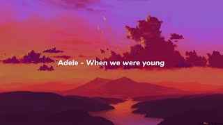 Adele - When we were young ( lyrics video )