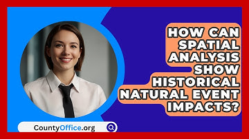 How Can Spatial Analysis Show Historical Natural Event Impacts? - CountyOffice.org