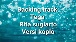 Backing Track Tega  Rita Sugiarto  Versi Koplo