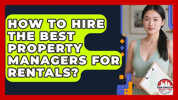 How To Hire The Best Property Managers For Rentals? - Asian American Realty Pro