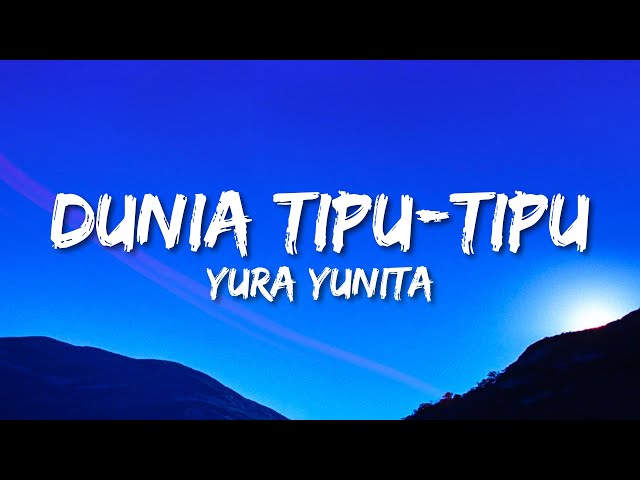 Yura Yunita - Dunia Tipu Tipu (Lyrics/Lirik Lagu) | Di dunia tipu tipu class=