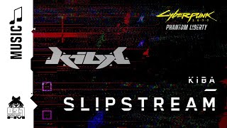 Cyberpunk 2077 — Slipstream by Kiba (89.7 Growl FM)