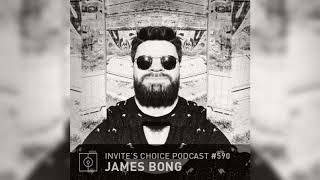 Invites Choice Podcast 590 - James Bong