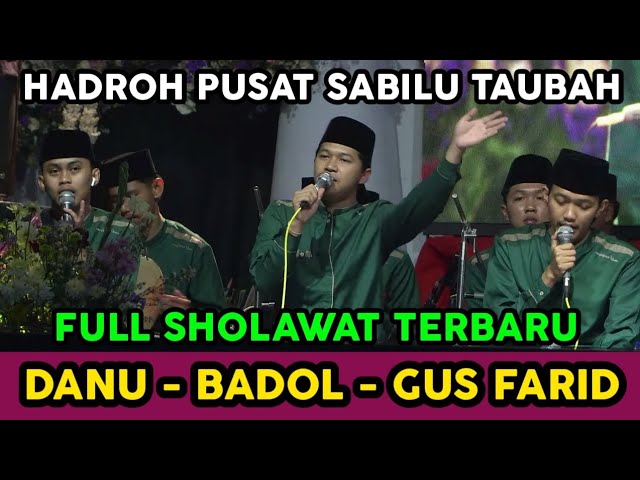 DANU BADOL GUS FARID HADROH PUSAT SABILU TAUBAH FULL SHOLAWAT TERBARU class=