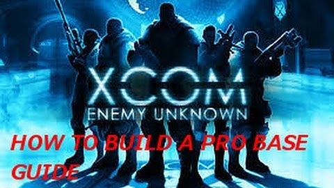 X-Com Enemy Uknown - part 1 - How to Successfully build a pro base guide - [1080p HD]