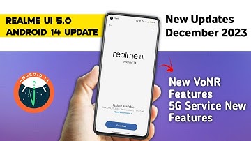 Realme UI 5.0 Android 14 Update & Realme New Update or update features November 2023