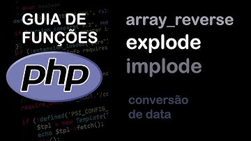ARRAY_REVERSE, IMPLODE E EXPLODE explicadas - Funções PHP