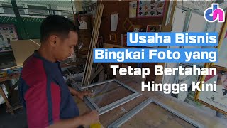 Usaha Bisnis Bingkai Foto yang Tetap Bertahan Hingga Kini | Diskursus Network