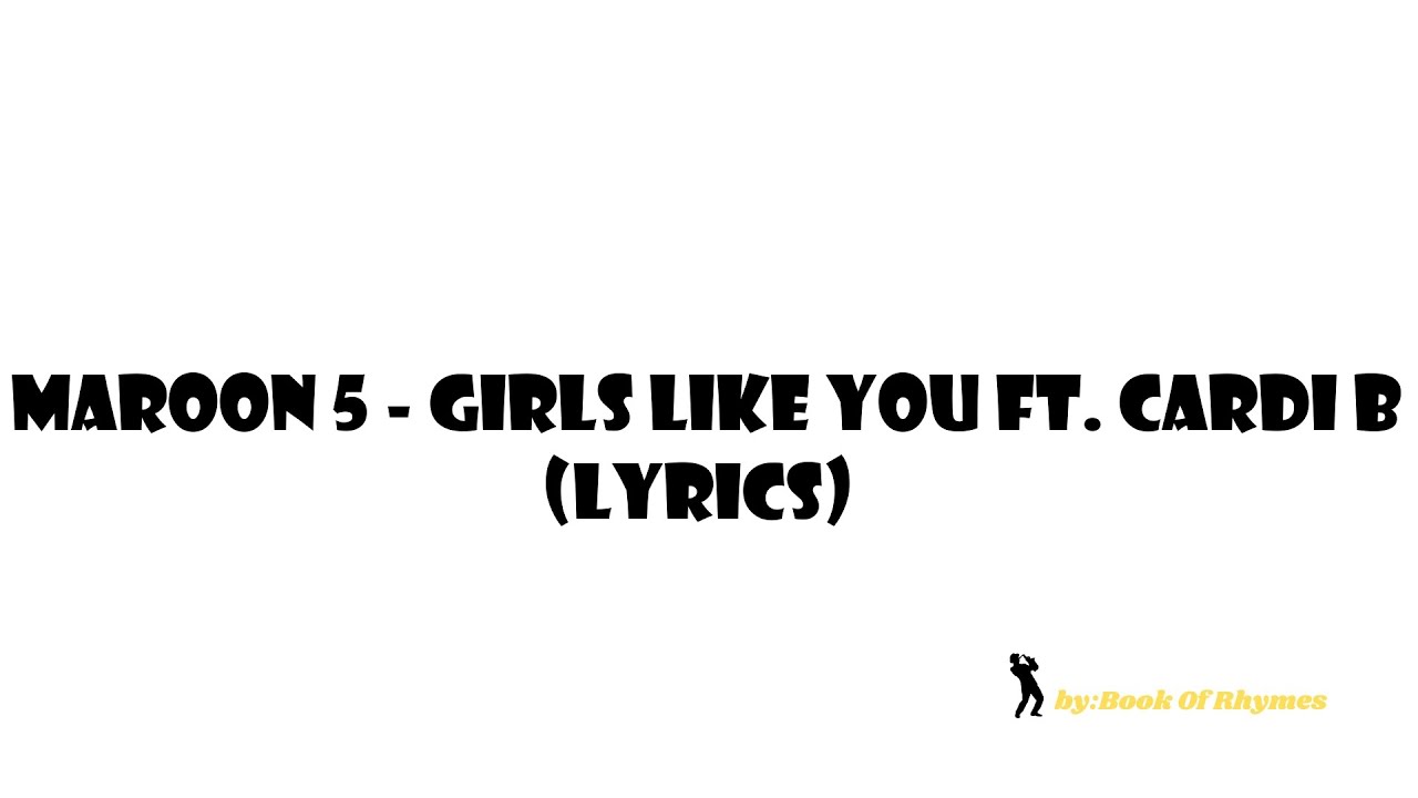 Maroon 5 Girls Like You ft. Cardi B (Lyrics) YouTube