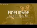 Danielle Cristina - Fidelidade (Live Session)