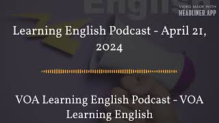 April 21 - Learning English Podcast - April 21, 2024 - Full - Center Quote 16:9