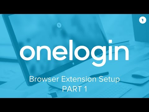 How to set up and use the OneLogin Browser Extension  (Part 1 of 2)