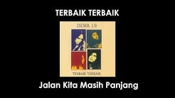 Dewa19 "Terbaik Terbaik - Jalan Kita Masih Panjang" (Lirik)  - Durasi: 4:17. 