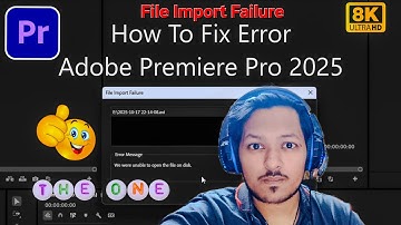 How To Fix Error Adobe Premiere Pro 2025 File Import Failure We were unable to open the file on disk