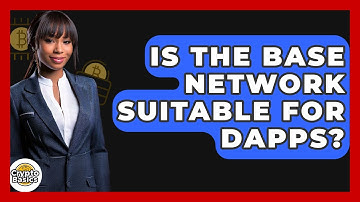 Is The Base Network Suitable For DApps? - CryptoBasics360.com