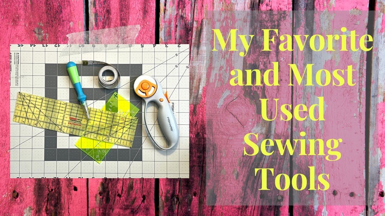 My Most Used Sewing Tools YouTube