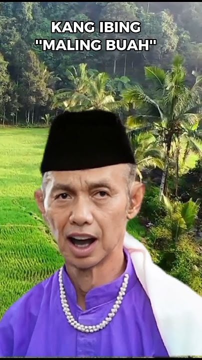 KANG IBING || MALING BUAH