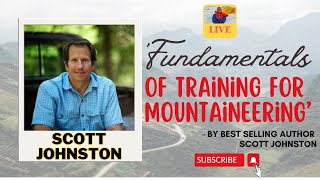 Training For Mountaineering Fundamentals From Scott Johnston- On The Mic With Parth Ep 17